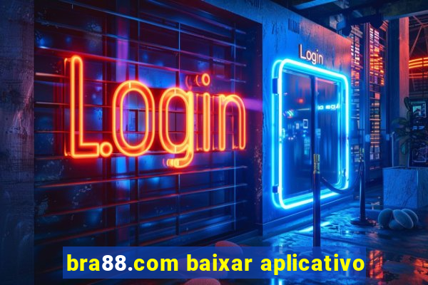 bra88.com baixar aplicativo